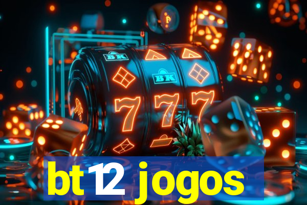 bt12 jogos